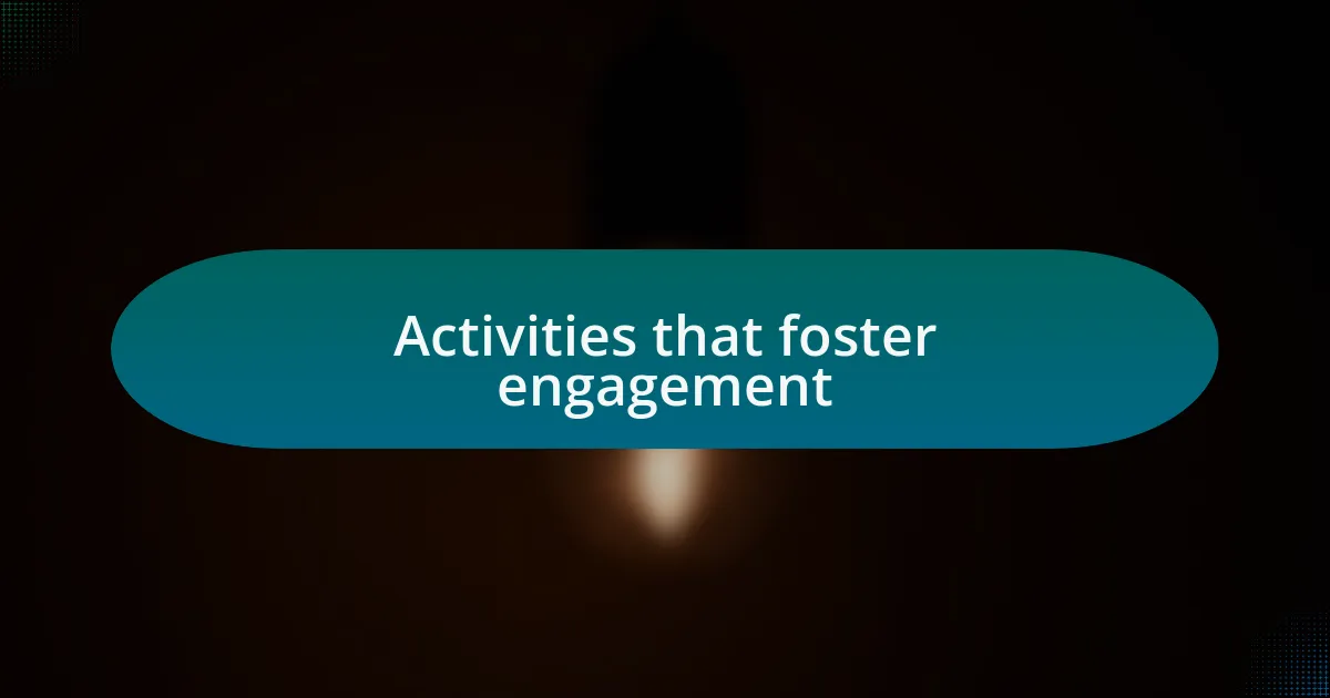 Activities that foster engagement