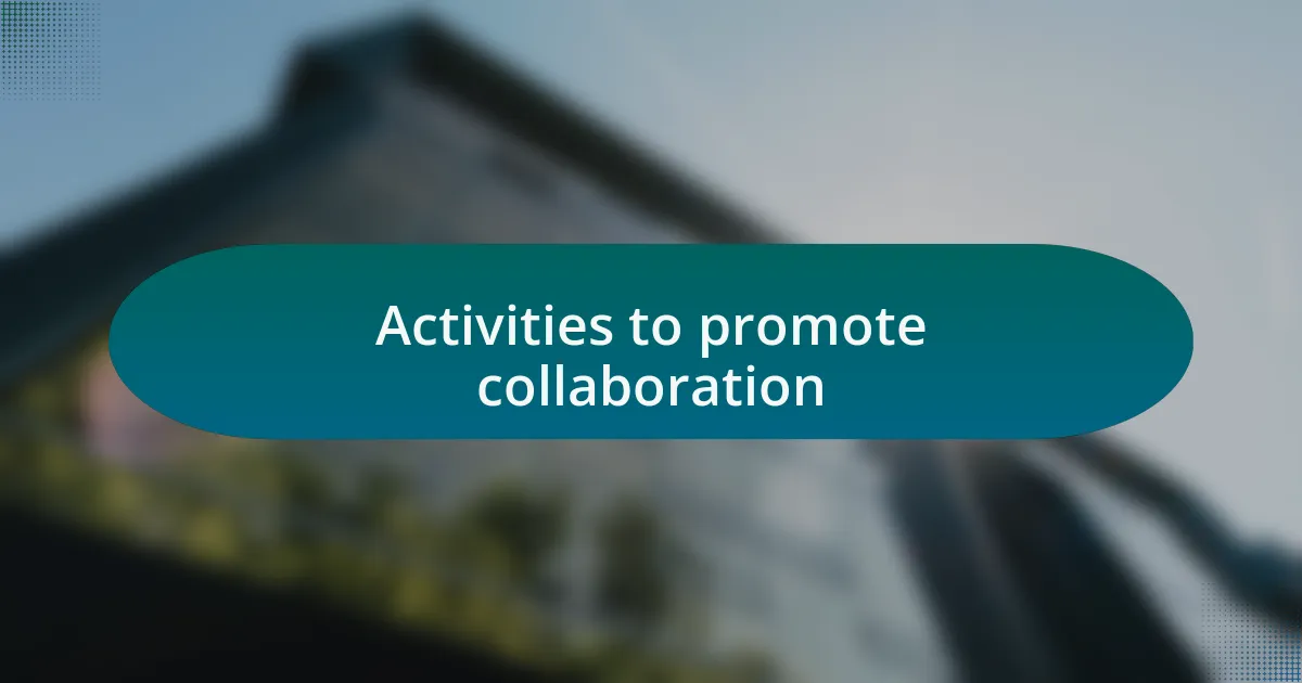 Activities to promote collaboration