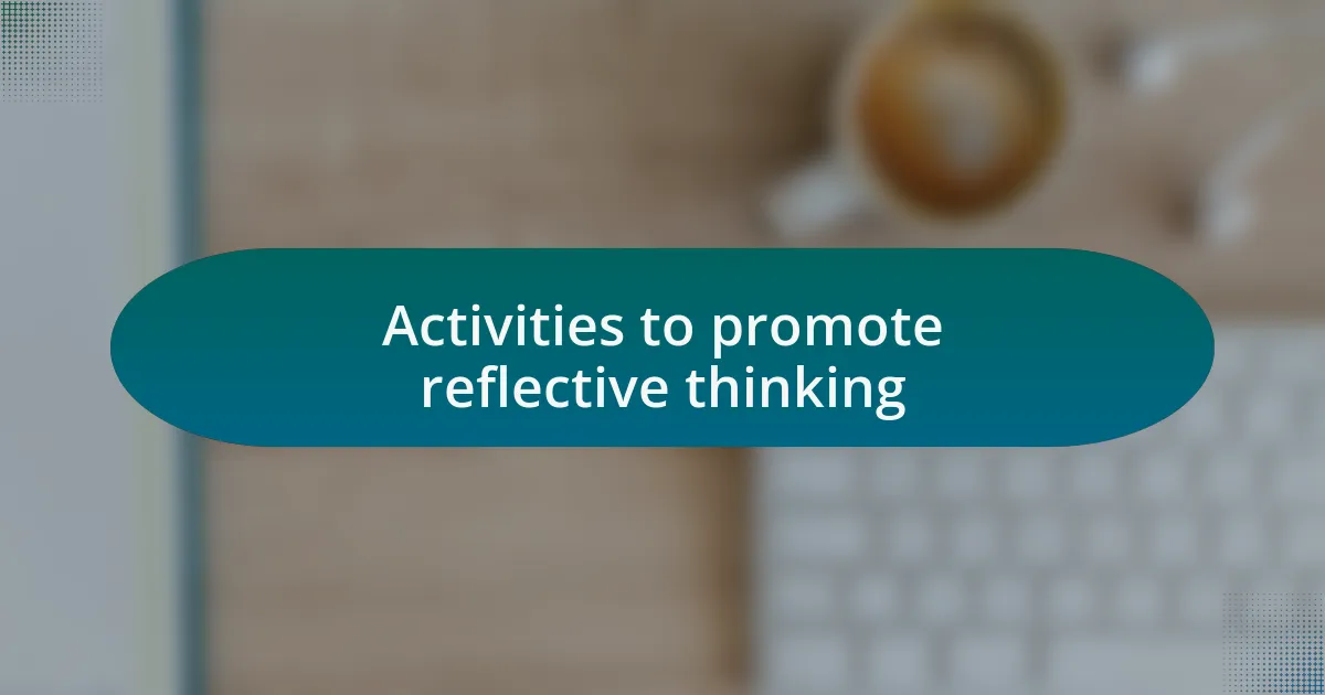 Activities to promote reflective thinking