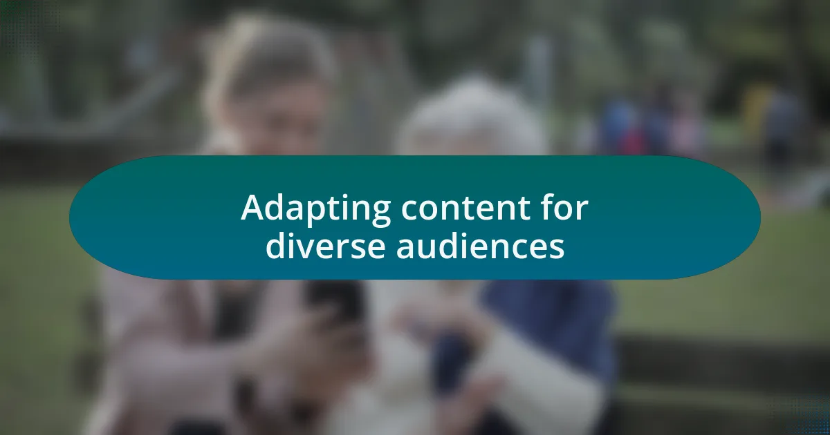 Adapting content for diverse audiences