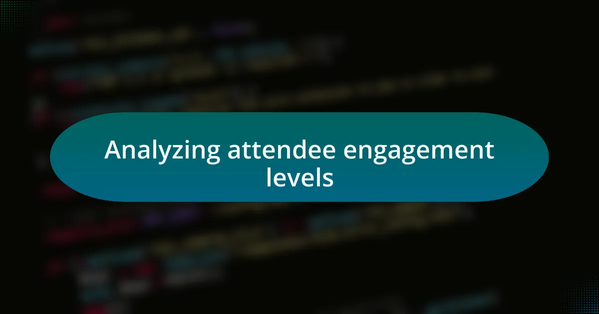 Analyzing attendee engagement levels