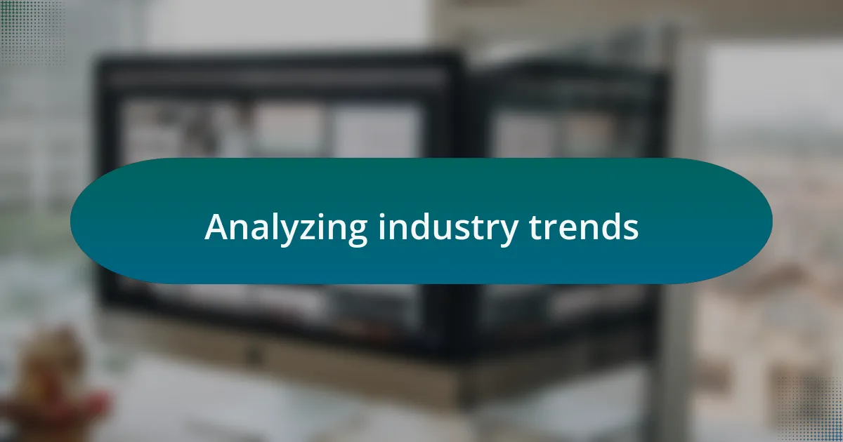 Analyzing industry trends
