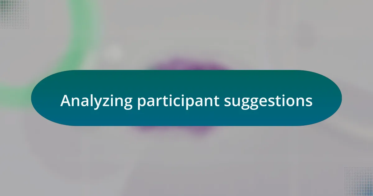 Analyzing participant suggestions