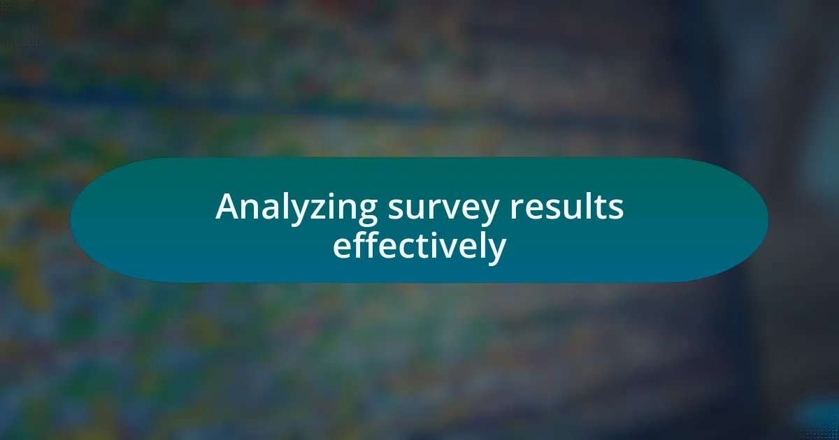 Analyzing survey results effectively
