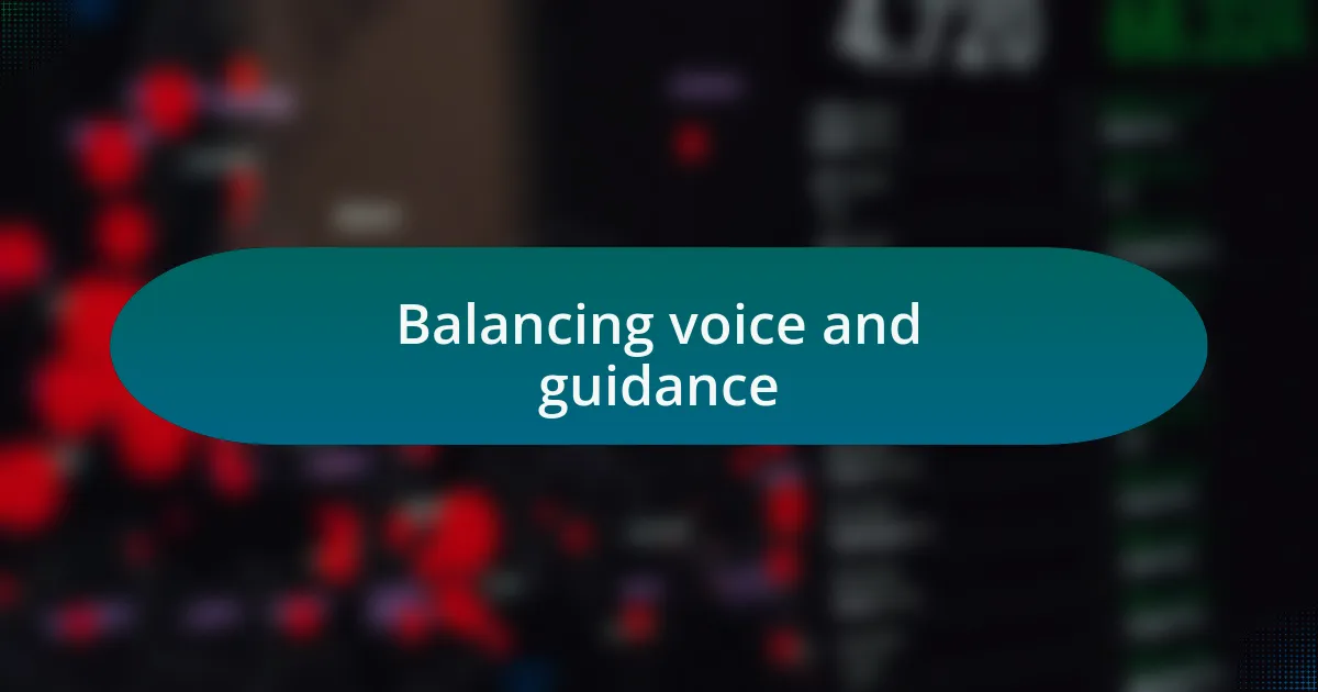 Balancing voice and guidance