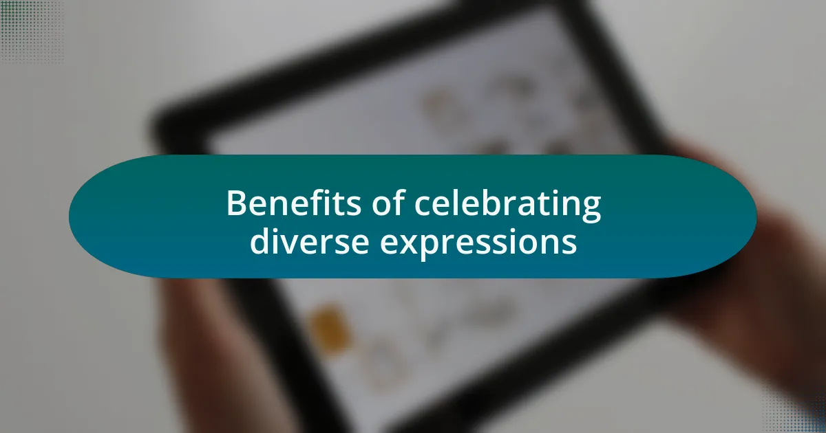 Benefits of celebrating diverse expressions