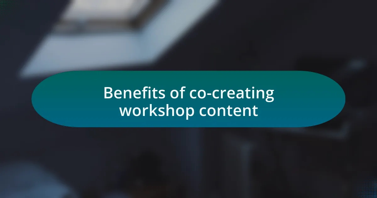 Benefits of co-creating workshop content