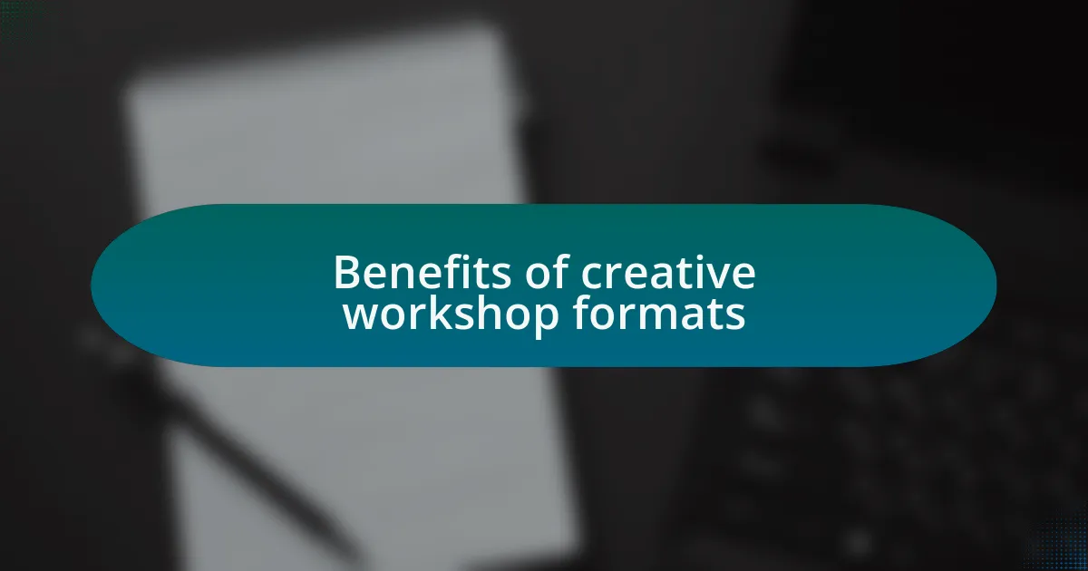 Benefits of creative workshop formats