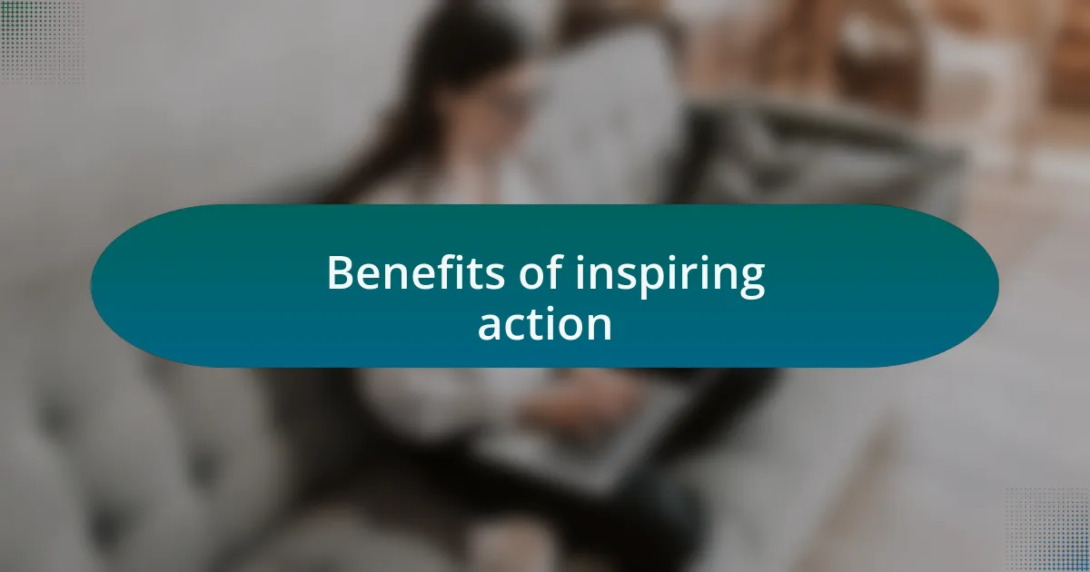 Benefits of inspiring action