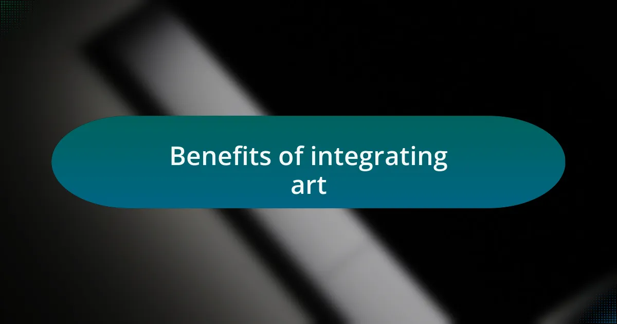 Benefits of integrating art