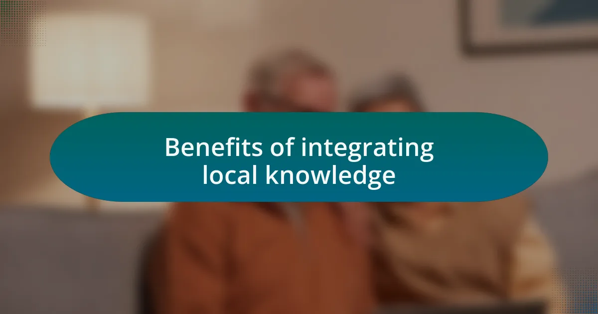 Benefits of integrating local knowledge