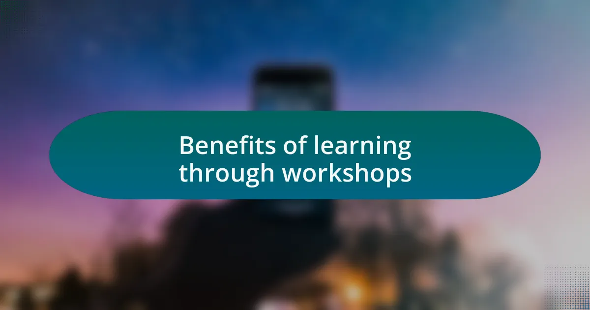 Benefits of learning through workshops