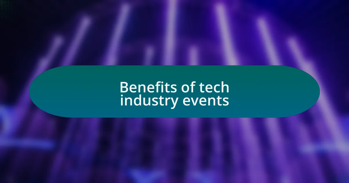 Benefits of tech industry events