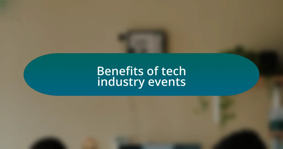 Benefits of tech industry events