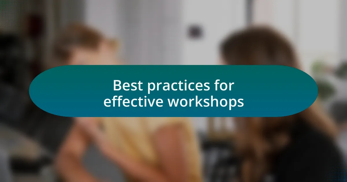 Best practices for effective workshops