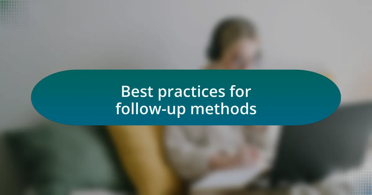 Best practices for follow-up methods