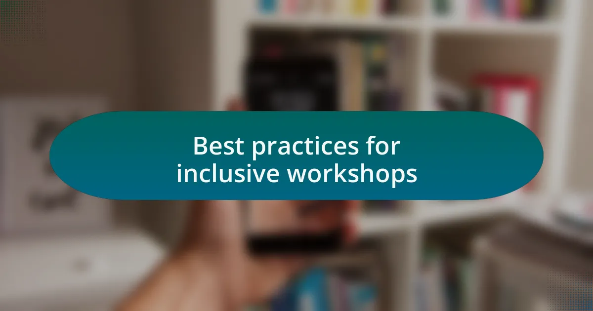 Best practices for inclusive workshops