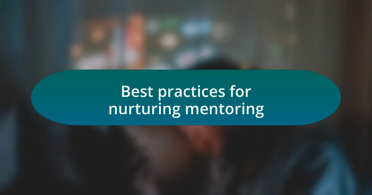 Best practices for nurturing mentoring