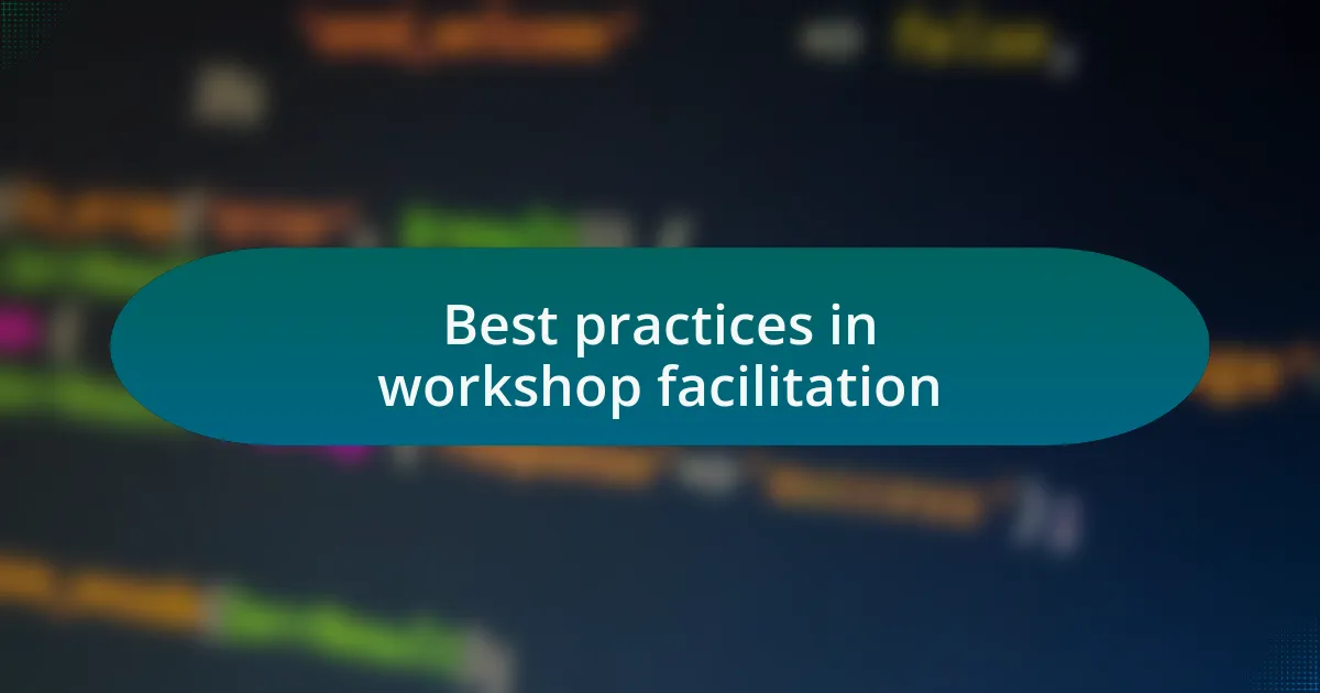 Best practices in workshop facilitation