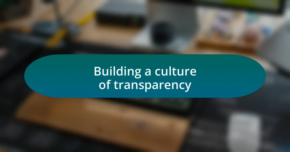 Building a culture of transparency