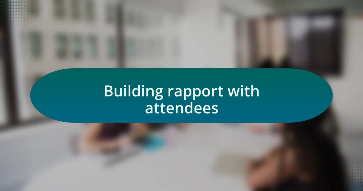 Building rapport with attendees