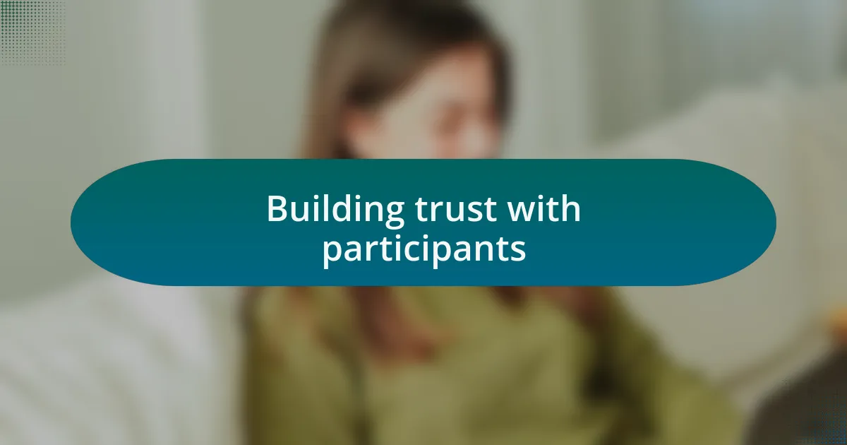 Building trust with participants