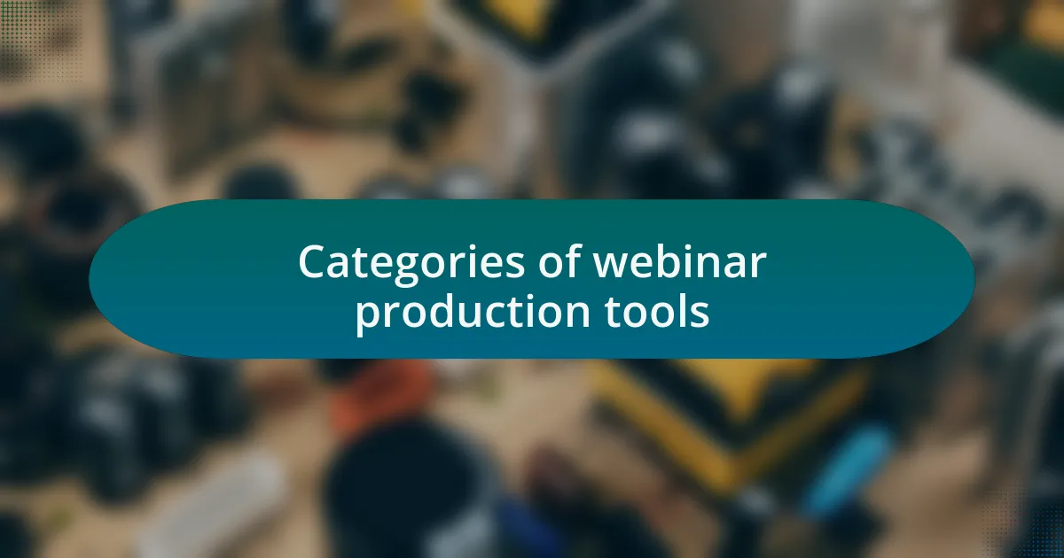 Categories of webinar production tools