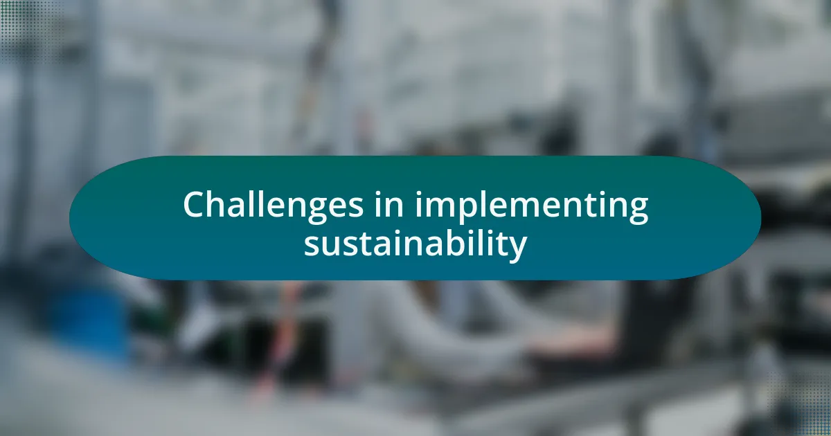 Challenges in implementing sustainability