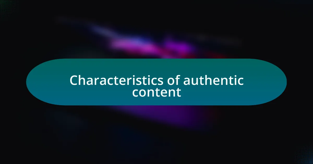 Characteristics of authentic content