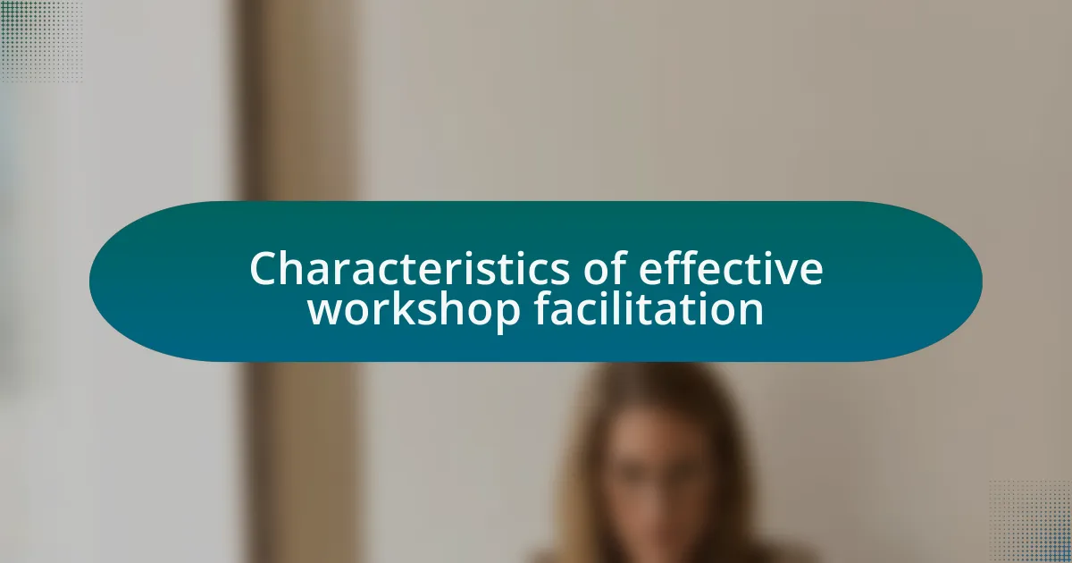Characteristics of effective workshop facilitation