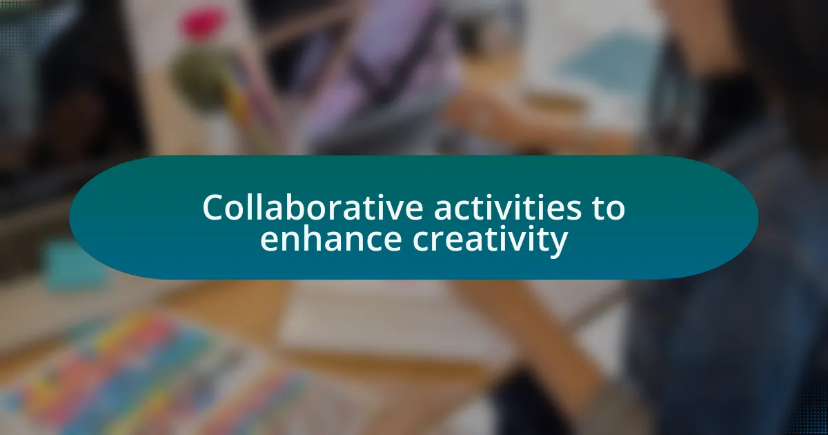 Collaborative activities to enhance creativity