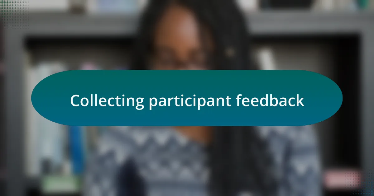 Collecting participant feedback