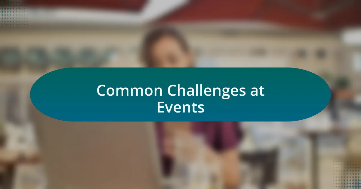 Common Challenges at Events