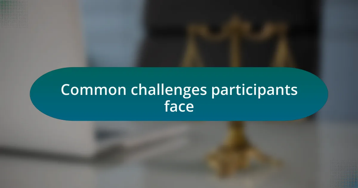 Common challenges participants face