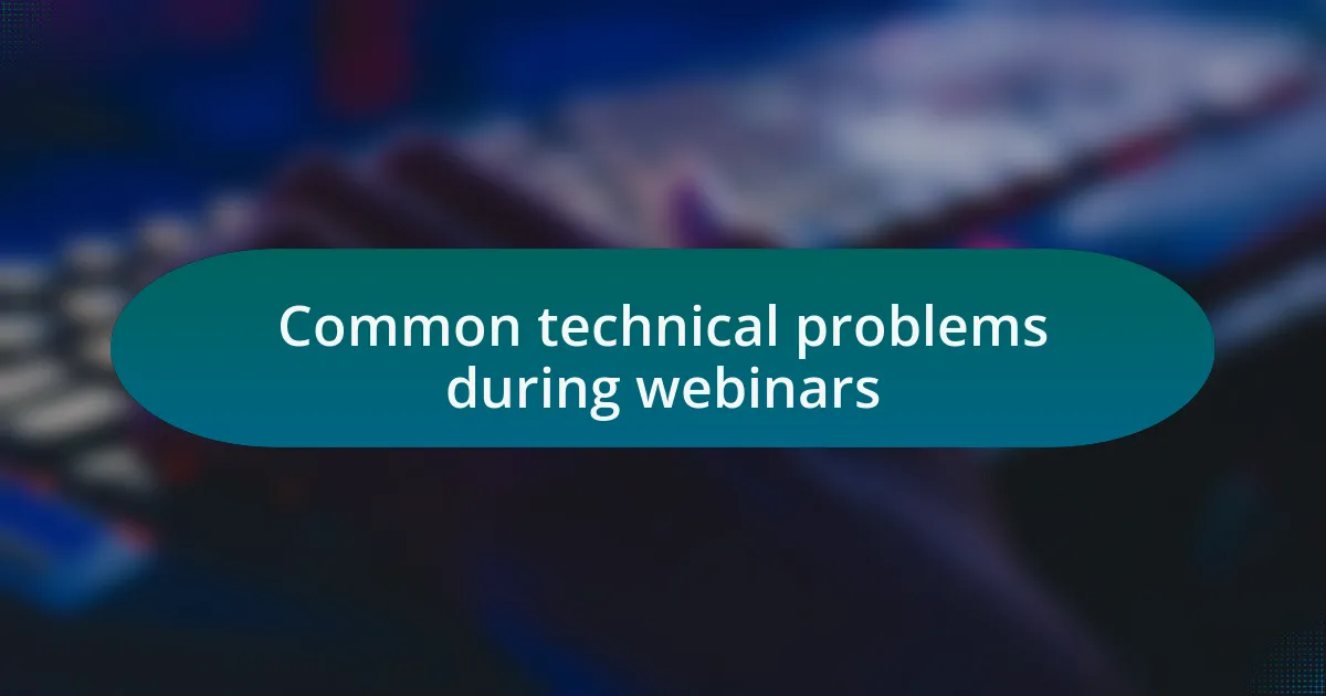 Common technical problems during webinars