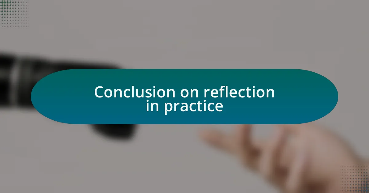 Conclusion on reflection in practice