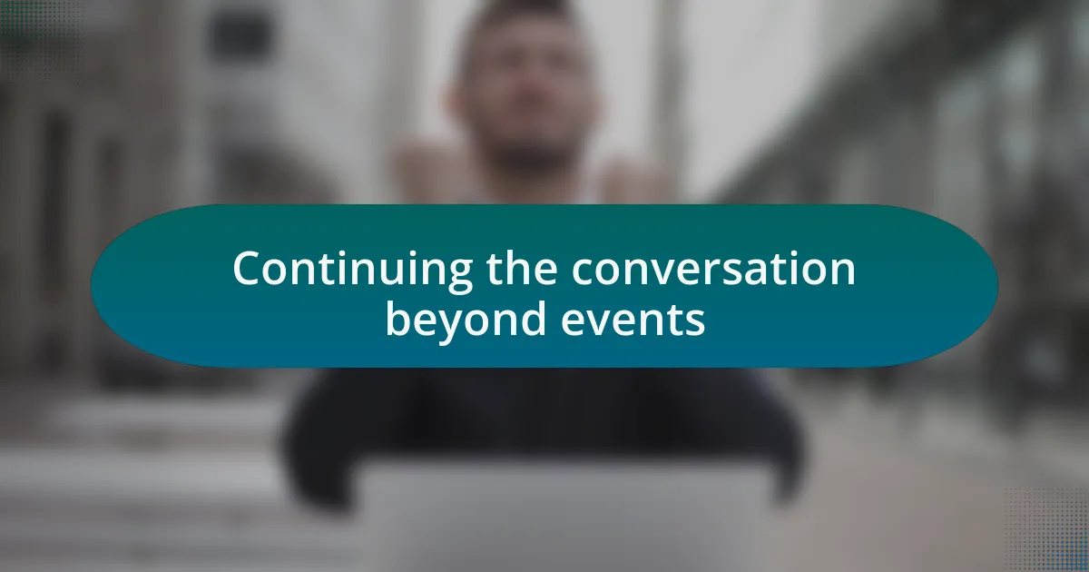 Continuing the conversation beyond events