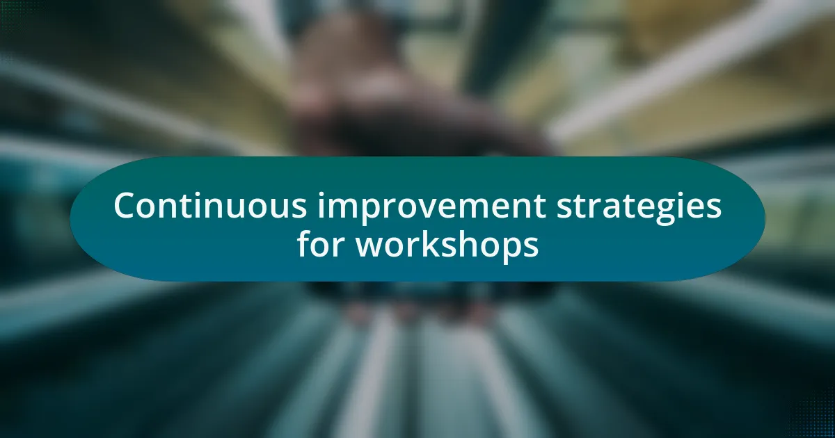 Continuous improvement strategies for workshops