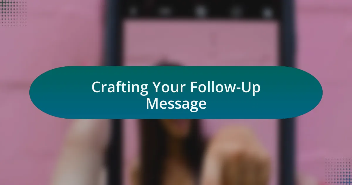 Crafting Your Follow-Up Message