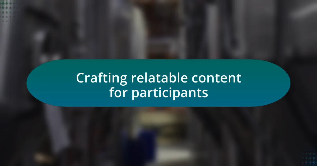 Crafting relatable content for participants