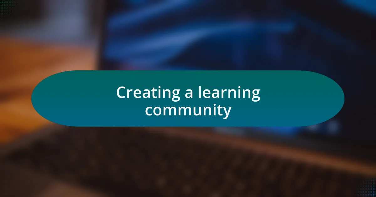 Creating a learning community