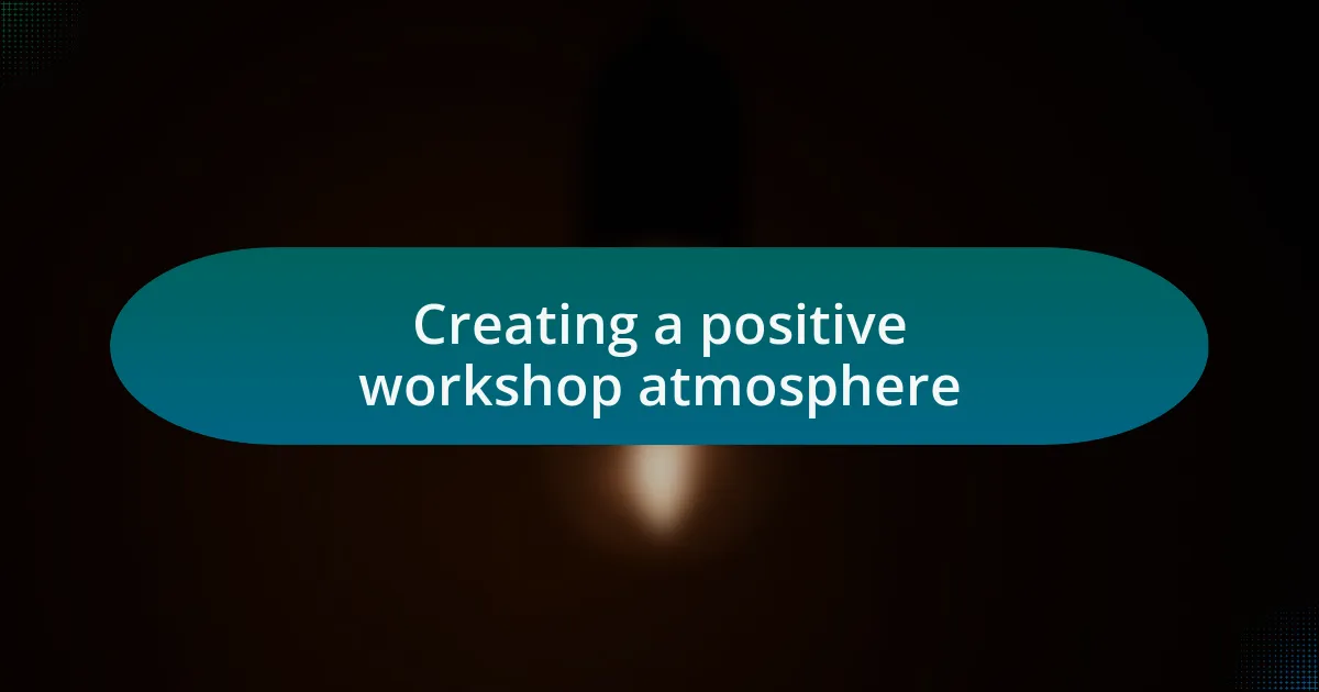 Creating a positive workshop atmosphere