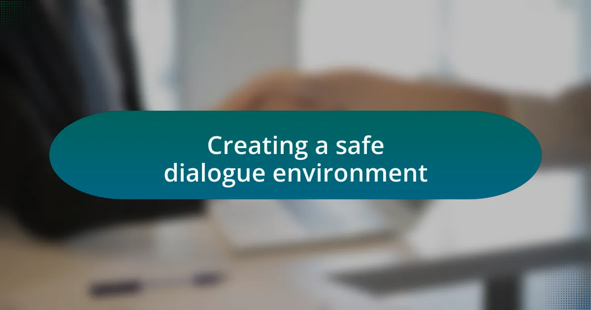Creating a safe dialogue environment