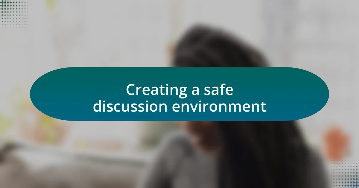Creating a safe discussion environment