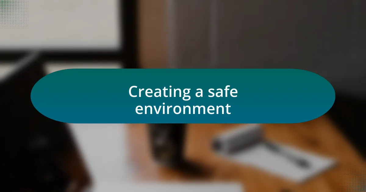 Creating a safe environment