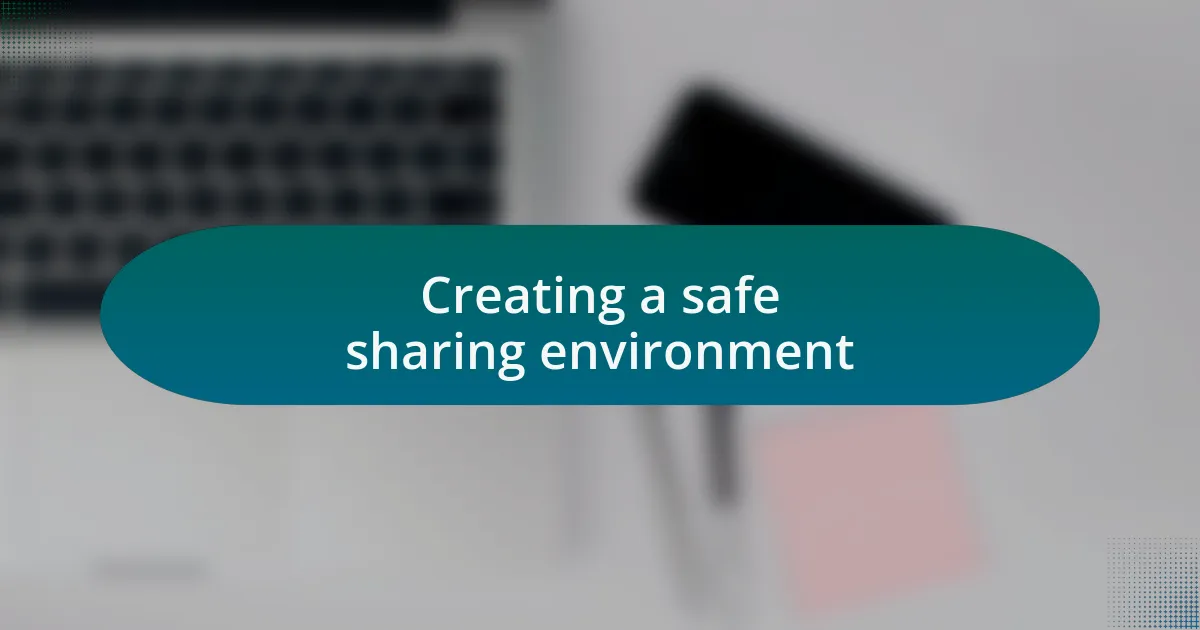 Creating a safe sharing environment