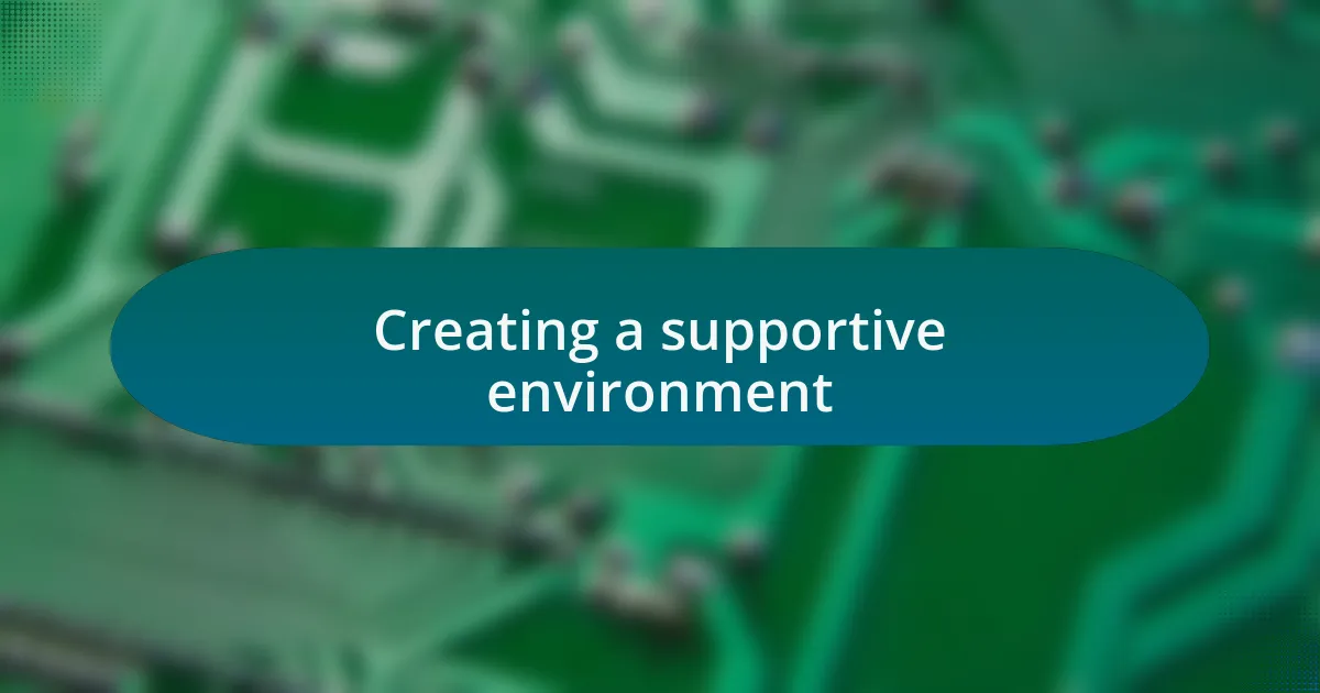 Creating a supportive environment