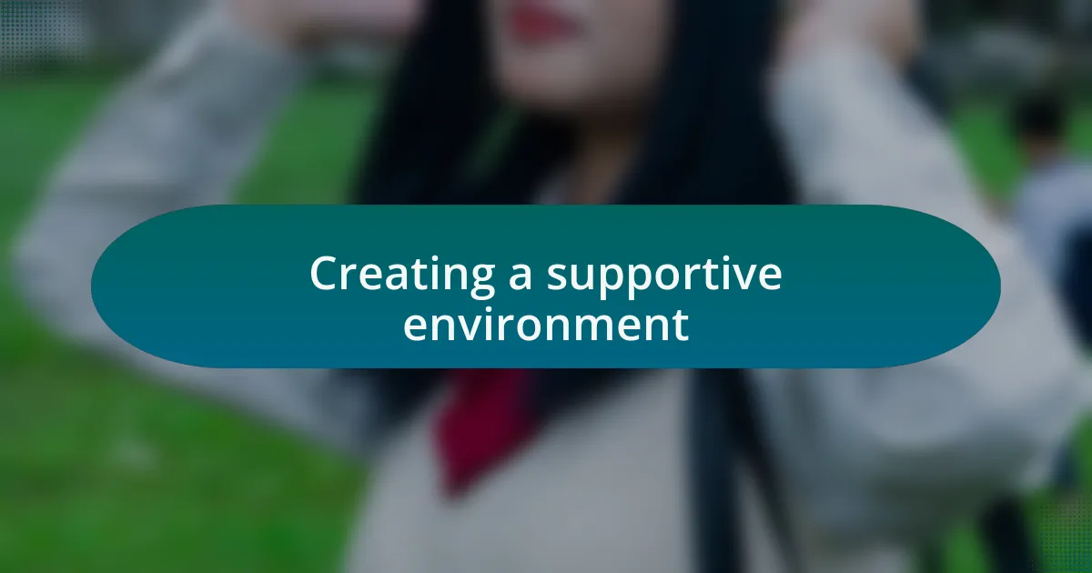 Creating a supportive environment