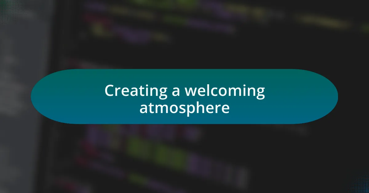 Creating a welcoming atmosphere