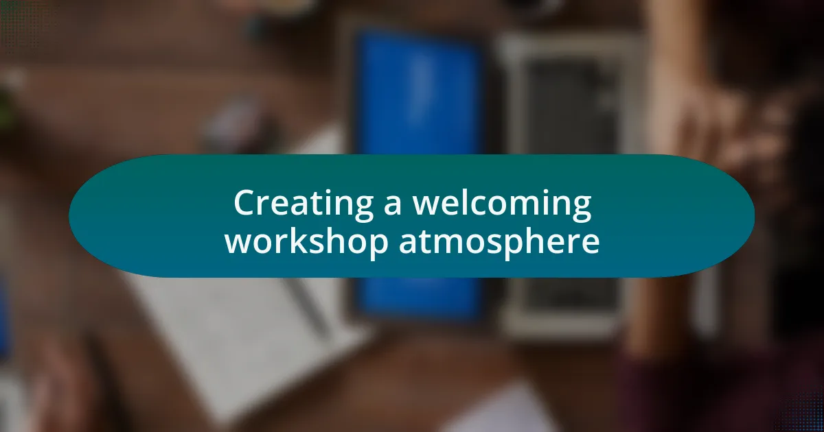 Creating a welcoming workshop atmosphere